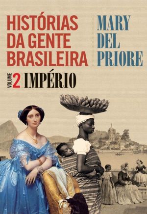 [Histórias da gente brasileira 02] • Histórias Da Gente Brasileira · Volume 2 · Império